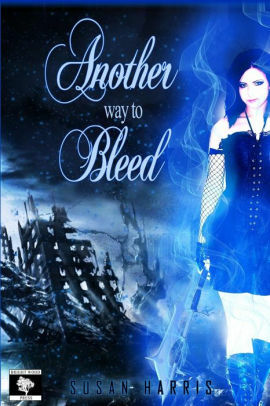 Another Way to Bleed by Susan Harris