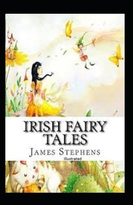 Irish Fairy Tales Illustrated by James Stephens