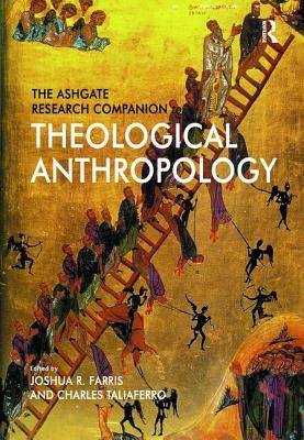 The Ashgate Research Companion to Theological Anthropology by 