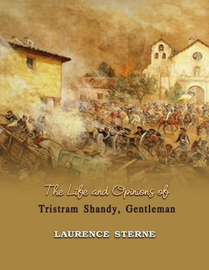 The Life and Opinions of Tristram Shandy, Gentleman: Annotated by Laurence Sterne