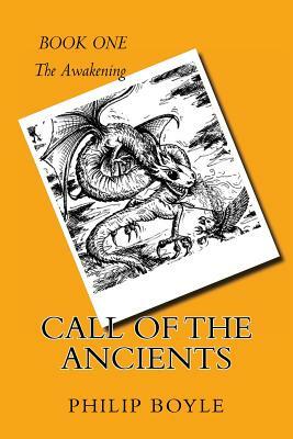 Call of The Ancients Book One.: The Awakening by Philip Boyle