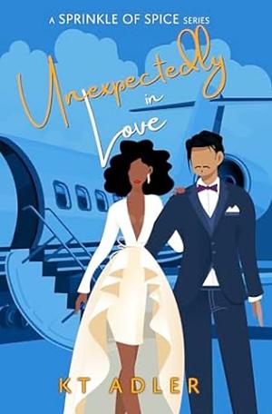 Unexpectedly in love by K.T. Adler