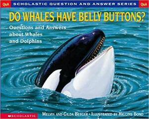 Do Whales Have Belly Buttons? by Melvin A. Berger, Gilda Berger