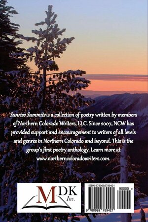 Sunrise Summits: A Poetry Anthology: Featuring the Works of the Northern Colorado Writers by Dean K. Miller
