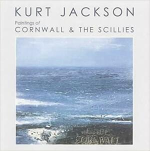 Paintings of Cornwall and the Scillies by Kurt Jackson