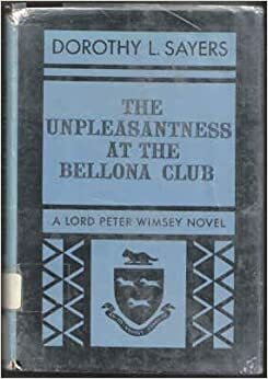The Unpleasantness At the Bellona Club by Dorothy L. Sayers