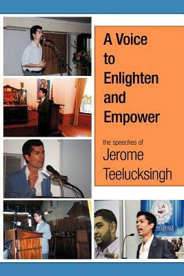 A Voice to Enlighten and Empower by Jerome Teelucksingh