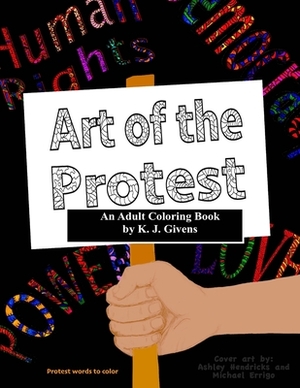Art of the Protest: Relax and Resist by K. J. Givens