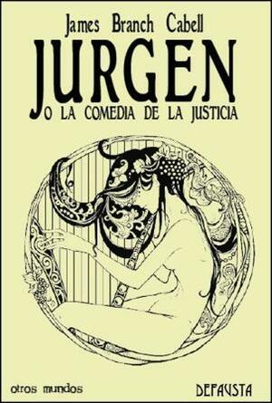 Jurgen o la Comedia de la Justicia by James Branch Cabell, Susana Prieto Mori