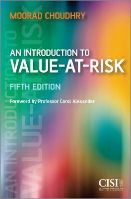 An Introduction to Value-At-Risk by Moorad Choudhry