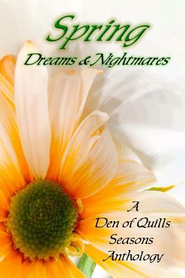 Spring: Dreams & Nightmares by Derek Stedman, Kimberly Bea, Kasey Hill