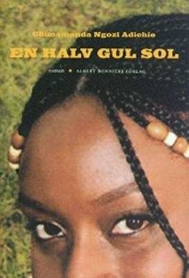 En halv gul sol by Chimamanda Ngozi Adichie