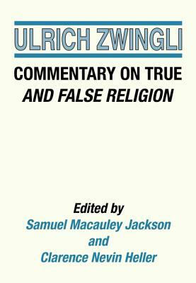 Commentary on True and False Religion by Ulrich Zwingli