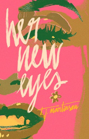 Her New Eyes by T. J. Martinson