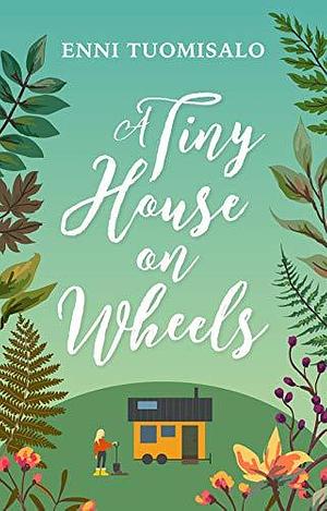 A Tiny House on Wheels by Enni Amanda