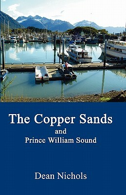 The Copper Sands and Prince William Sound by Dean Nichols