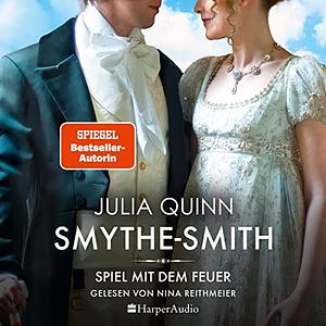 Spiel mit dem Feuer: Smythe-Smith 2 by Julia Quinn