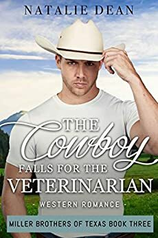 The Cowboy Falls For The Veterinarian by Natalie Dean