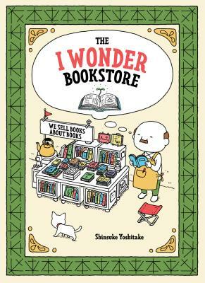 The I Wonder Bookstore: (japanese Books, Book Lover Gifts, Interactive Books for Kids) by Shinsuke Yoshitake