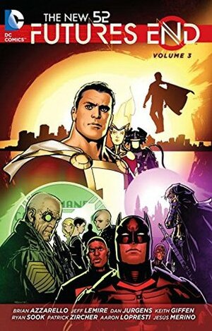 The New 52: Futures End, Vol. 3 by Patrick Zircher, Brian Azzarello, Jeff Lemire