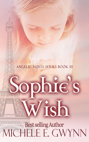 Sophie's Wish (Angelic Hosts #3) by Michele E. Gwynn