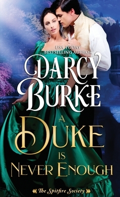 A Duke is Never Enough by Darcy Burke