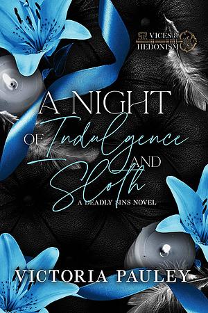 A Night of Indulgence and Sloth by Victoria Pauley