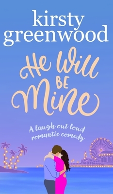 He Will Be Mine by Kirsty Greenwood