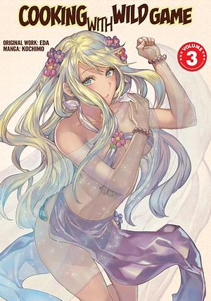 Cooking With Wild Game (Manga) Volume 3 by EDA, Kochimo