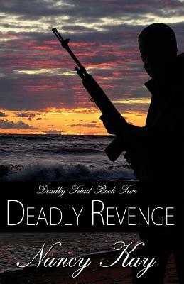 Deadly Revenge by Nancy Kay