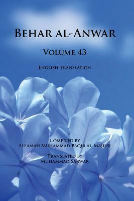 Behar al-Anwar, Volume 43 by Allamah Muhammad Baqir Al-Majlisi