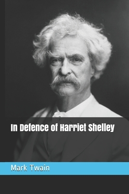 In Defence of Harriet Shelley by Mark Twain