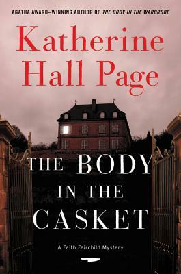 The Body in the Casket: A Faith Fairchild Mystery by Katherine Hall Page