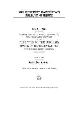 Drug Enforcement Administration's regulation of medicine by United States House of Representatives, United States Congress, Committee on the Judiciary (house)