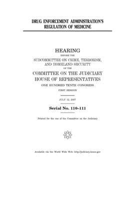 Drug Enforcement Administration's regulation of medicine by Committee on the Judiciary (house), United States Congress, United States House of Representatives