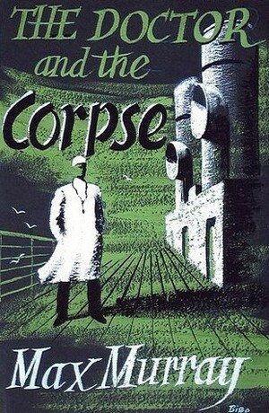 The Doctor and the Corpse by Max Murray