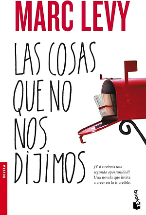 Las cosas que no nos dijimos by Marc Levy