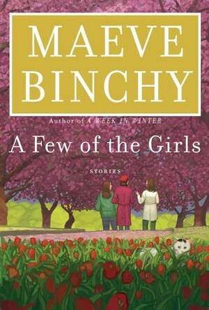 A Few of the Girls: Stories by Maeve Binchy