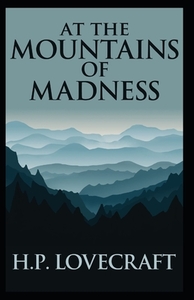 At the Mountains of Madness (Annotated) by H.P. Lovecraft
