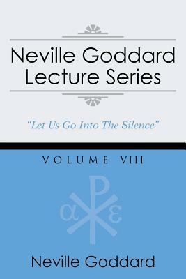 Neville Goddard Lecture Series, Volume VIII: (A Gnostic Audio Selection, Includes Free Access to Streaming Audio Book) by Neville Goddard