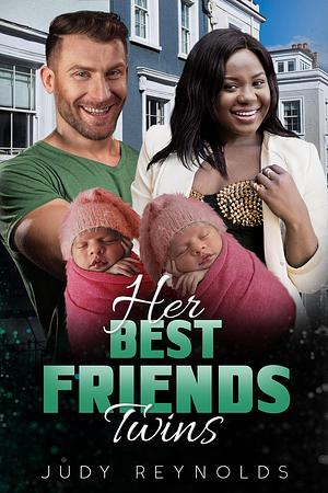 Her Best Friends Twins by Judy Reynolds, Judy Reynolds