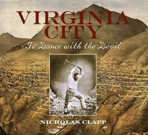 Virginia City: To Dance with the Devil by Nicholas Clapp