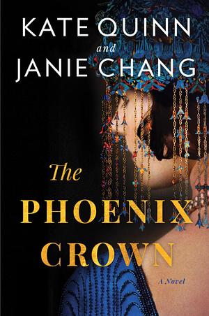 The Phoenix Crown by Janie Chang, Kate Quinn
