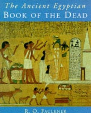 The Ancient Egyptian Book of the Dead by Faulkner, Andrews (1989) Paperback by Anonymous, Anonymous