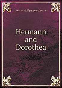 Hermann and Dorothea by Ellen Frothingham, Johann Wolfgang von Goethe