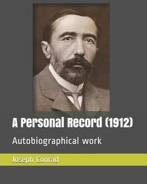 A Personal Record (1912): Autobiographical Work by Joseph Conrad