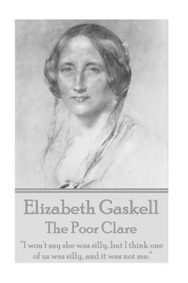 Elizabeth Gaskell - The Poor Clare by Elizabeth Gaskell