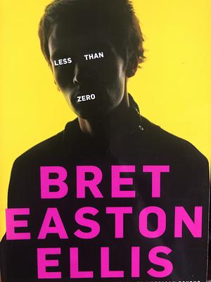 Less Than Zero by Bret Easton Ellis