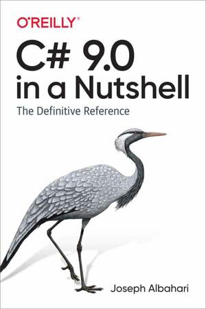 C# 9.0 in a Nutshell by Joseph Albahari