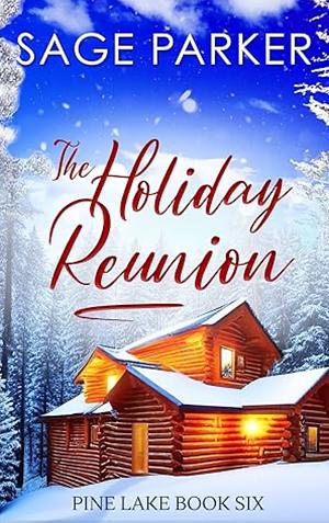 The Holiday Reunion  by Sage Parker